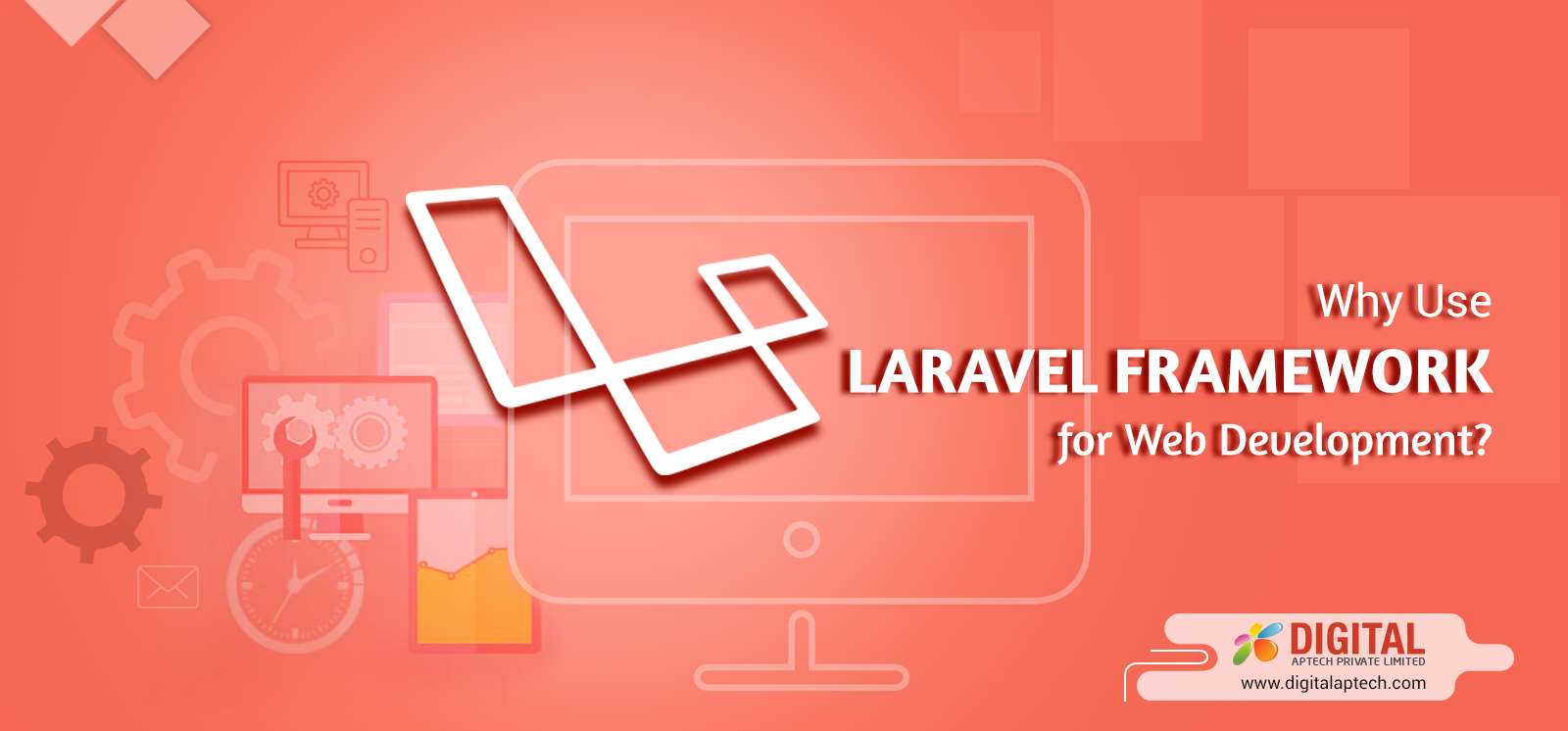 Top 4 Advantages of Using Laravel for Web Development