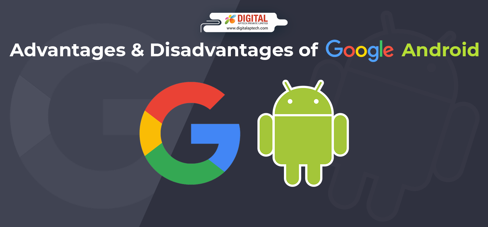 Advantages and Disadvantages of Google Android