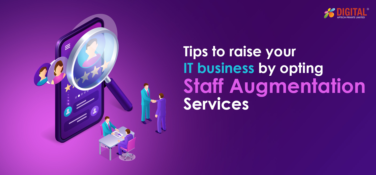 Tips to raise your IT business by opting for IT Staff Augmentation Services