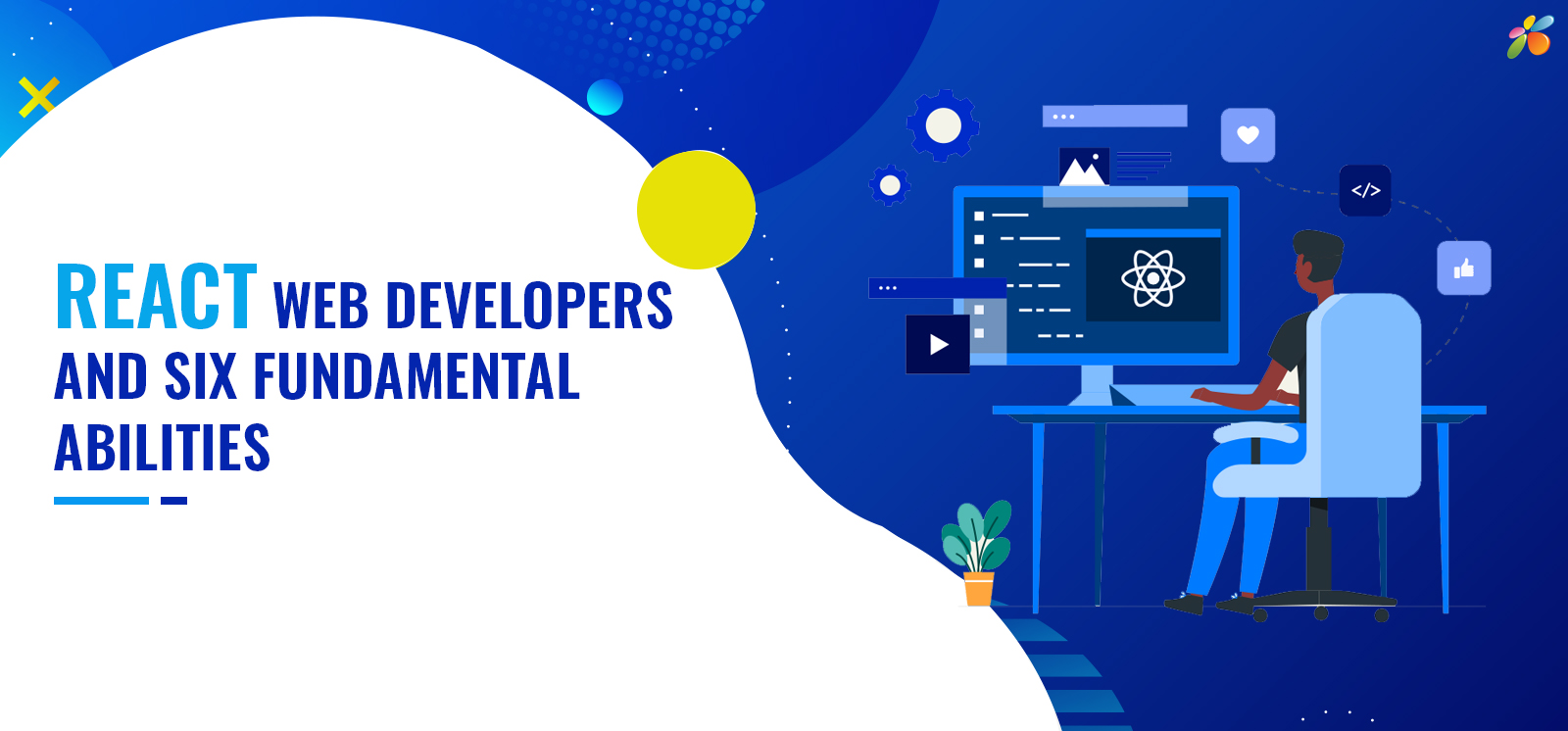 ReactJS Web Developers and Six Fundamental Abilities