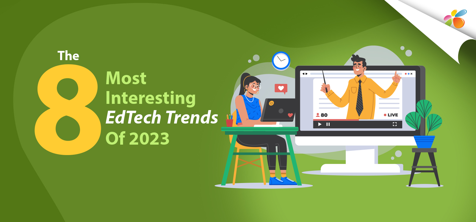The 6 Most Interesting EdTech Trends Of 2023