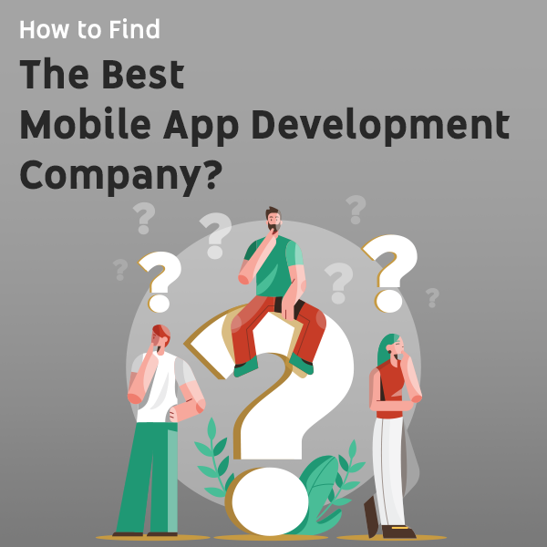 How to Find the Best Mobile App Development Company