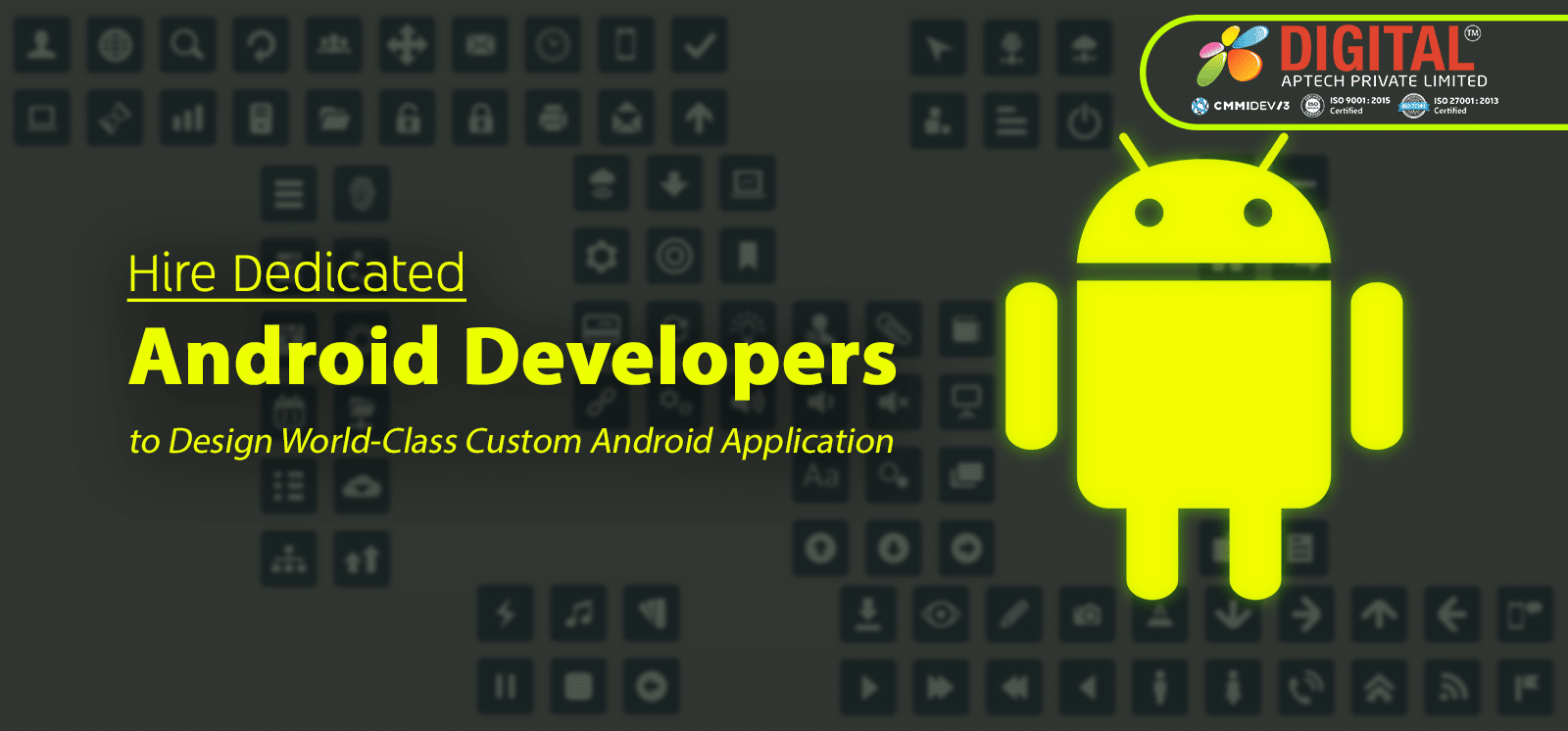 Hire Dedicated Android Developers to Design World-Class Custom Android Applications