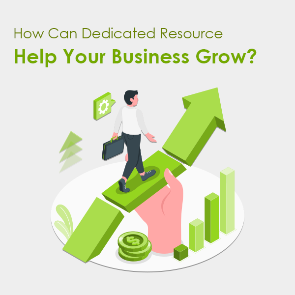 How Can Dedicated Resource Help Your Business Grow