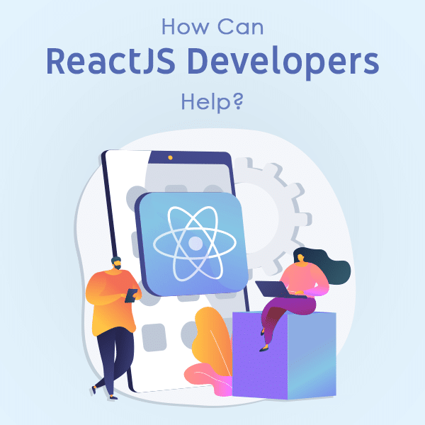How Can ReactJS Developers Help