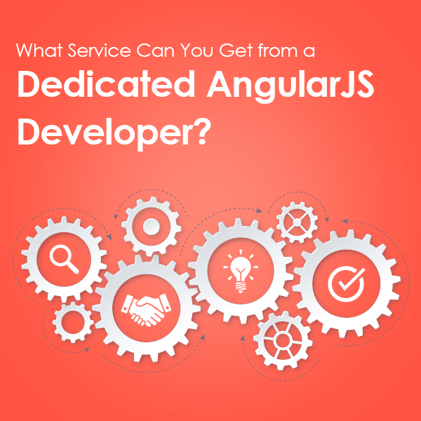 What Services You Can Get from a Dedicated AngularJS Developers