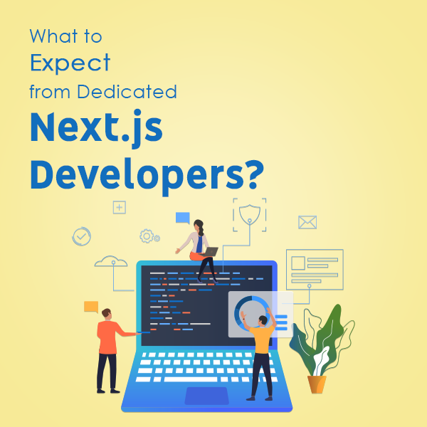 What to Expect From Dedicated Next.js Developers