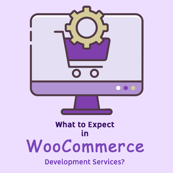 What to Expect in WooCommerce Development Services