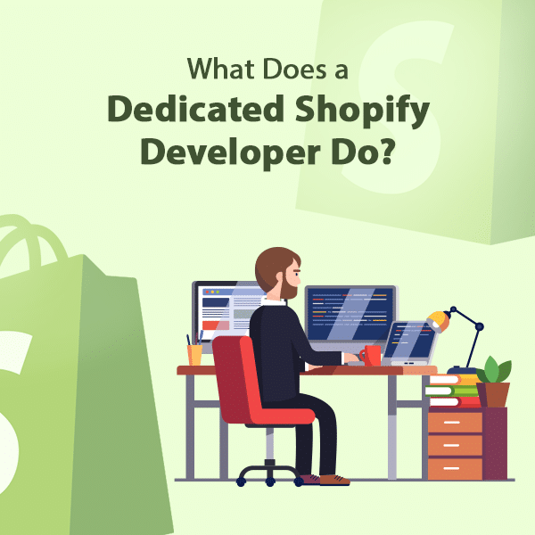 What Does a Dedicated Shopify Developer Do