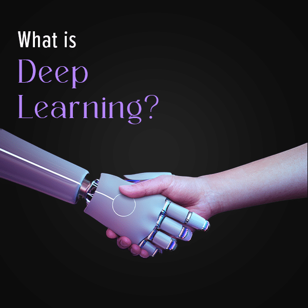 What is Deep Learning