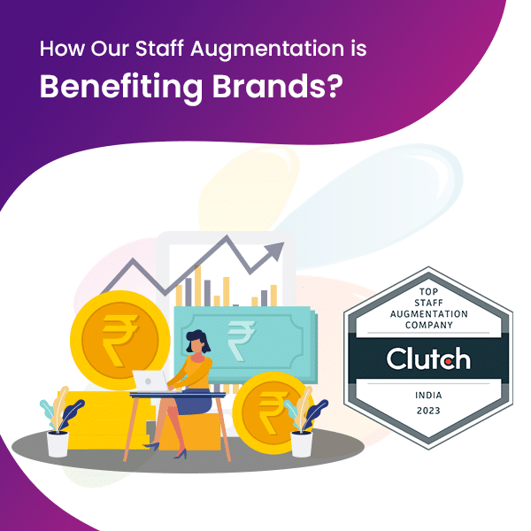 How our staff augmentation is Benefiting Brands
