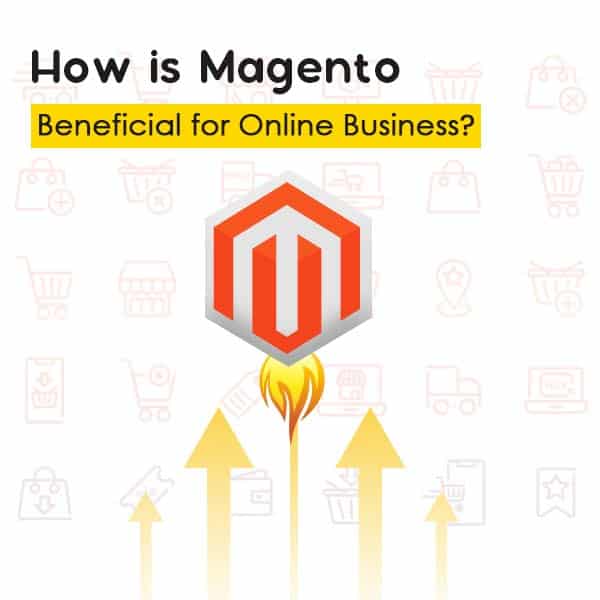 How Magento is Beneficial for Online Business