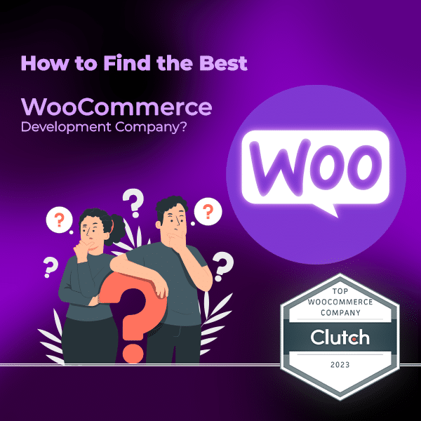 How to FInd the best Woo Commerce Development Company
