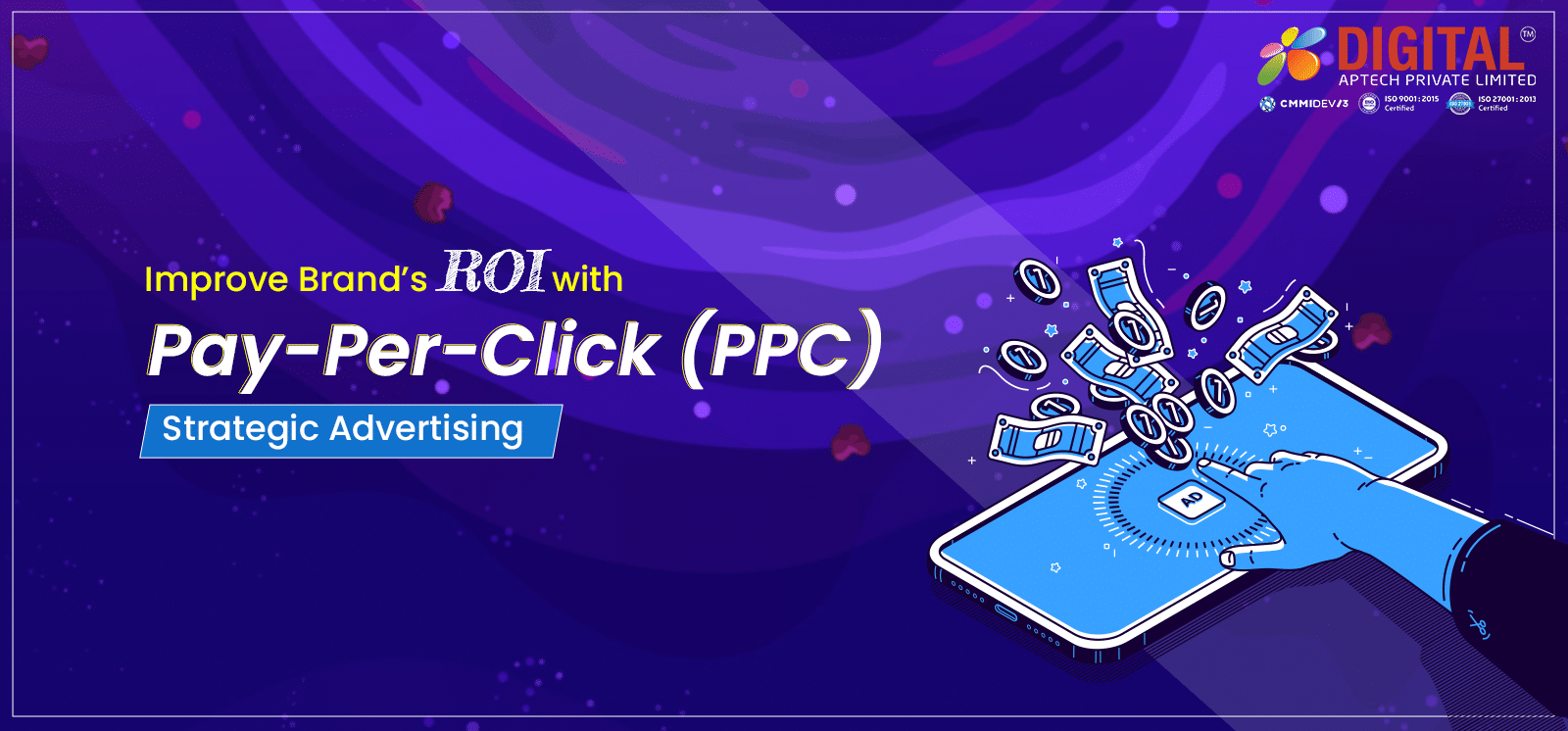 Improve Brand’s ROI with Pay-Per-Click (PPC) Strategic Advertising