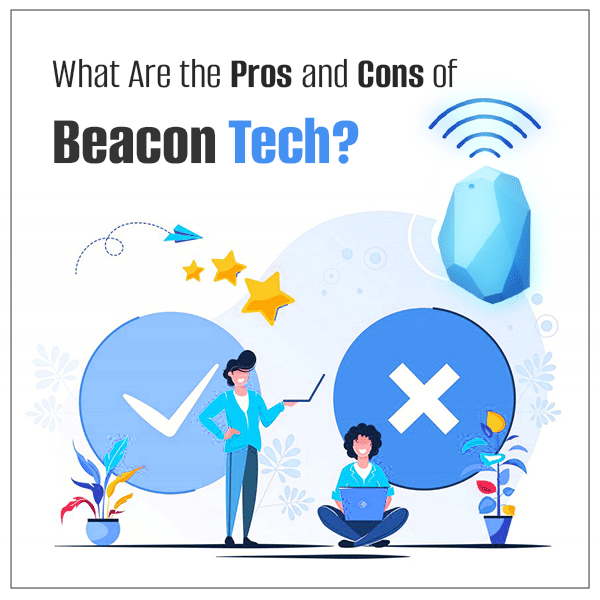 What are the Pros and Cons of Beacon Tech