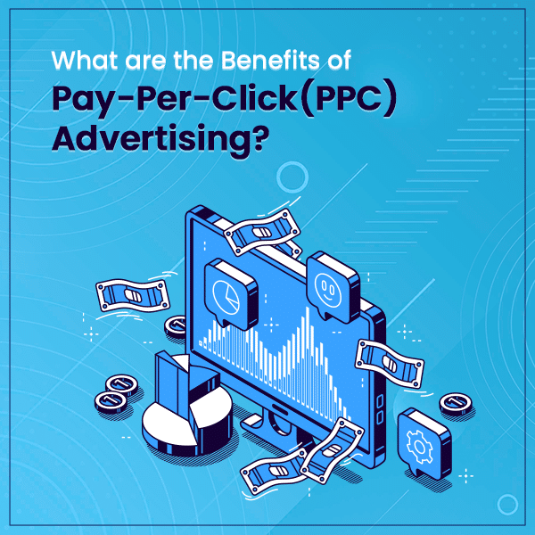 what are the benefits of Pay Per Click