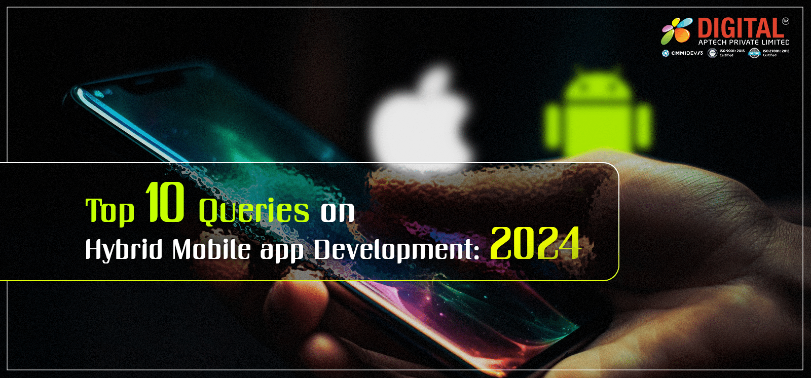 Top 10 Queries on Hybrid Mobile App Development: 2024
