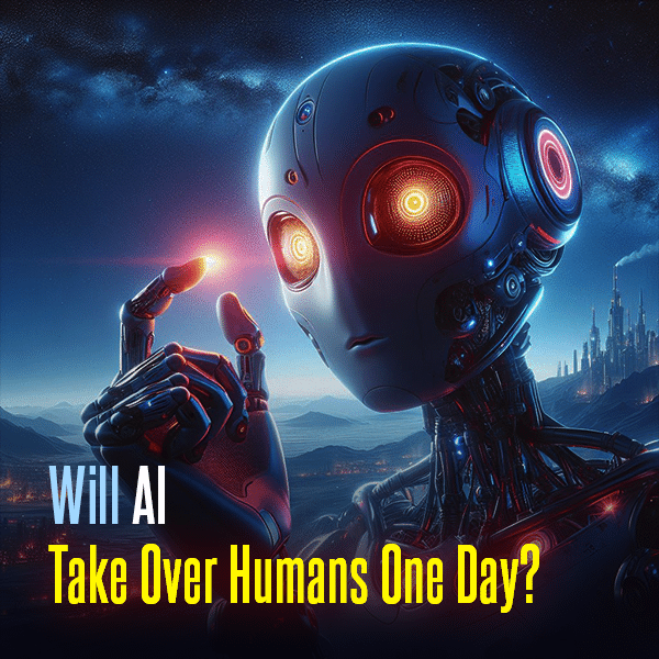Will AI Take Over Humans One Day